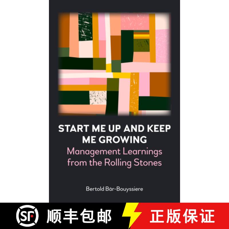 预订 Start Me Up and Keep Me Growing : Management Learnings from the Rolling Stones [9781839984952]