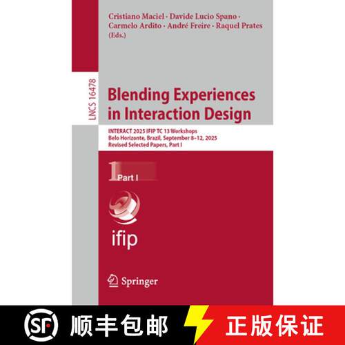 【3-4周达】Blending Experiences in Interaction Design: INTERACT 2025 IFIP TC 13 Workshops, Belo Horiz... [9783032229335]
