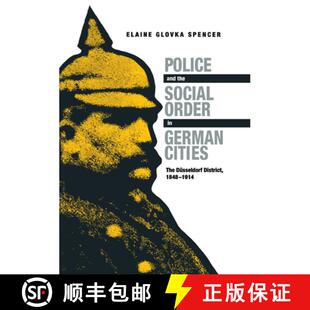 【3-4周达】精装 Police and the Social Order in German Cities – The Düsseldorf District, 1848–1914 [9780875801704]
