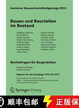 【3-4周达】Aachener Bausachverständigentage 2013 : Bauen und Beurteilen im Bestand [9783658028251]