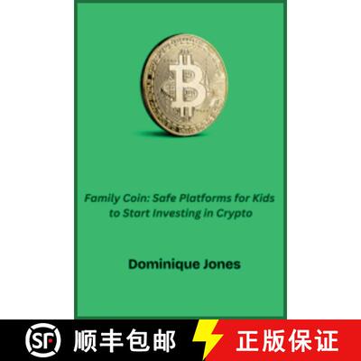 【3-4周达】Family Coin: Safe Platforms For Kids To Start Investing In Crypto [9798349549083]