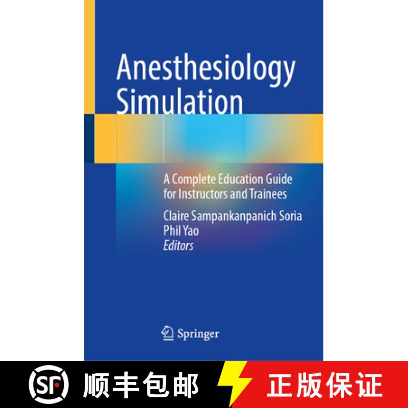 【3-4周达】Anesthesiology Simulation: A Complete Education Guide for Instructors and Trainees [9783031802270]