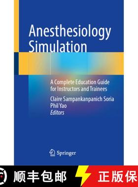 【3-4周达】Anesthesiology Simulation: A Complete Education Guide for Instructors and Trainees [9783031802270]