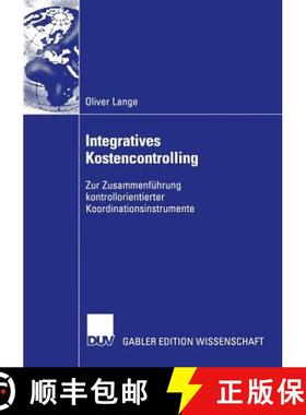 【3-4周达】Integratives Kostencontrolling : Zur Zusammenführung kontrollorientierter Koordinationsin... [9783824477630]