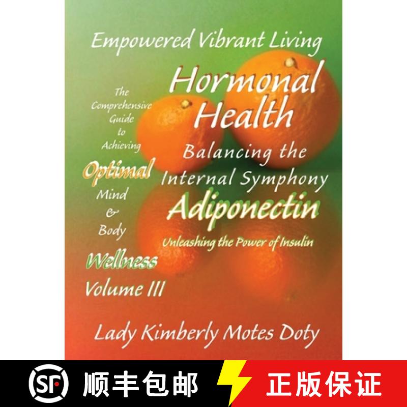 【2-3周达】Volume III Hormonal Health - Adiponectin: Unleashing the Power of Insulin [9798869274823]