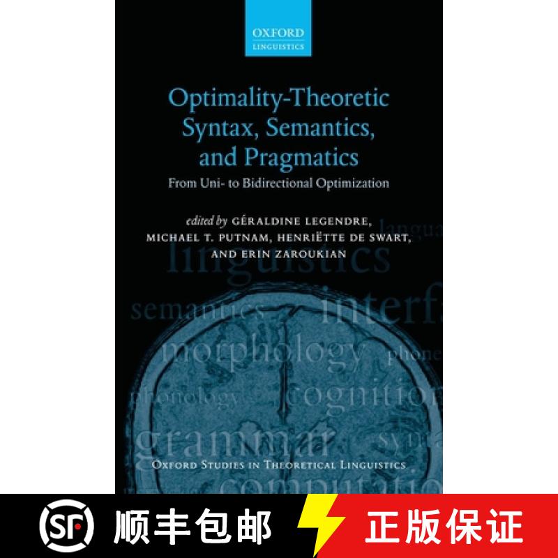 【3-4周达】Optimality Theoretic Syntax, Semantics, and Pragmatics: From Uni- To Bidirectional Optimiz... [9780198808954]