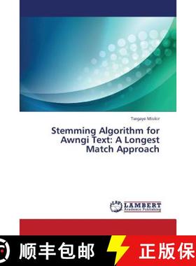 预订 Stemming Algorithm for Awngi Text: A Longest Match Approach [9783659446436]