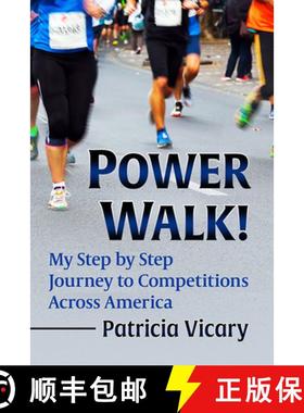 【3-4周达】Power Walk! : My Step by Step Journey to Competitions Across America [9781476686752]