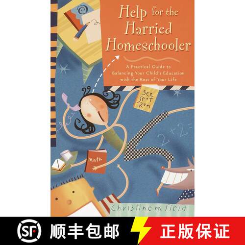 【3-4周达】Help for the Harried Homeschooler: Help for the Harried Homeschooler: A Practical Guide to... [9780877887942]