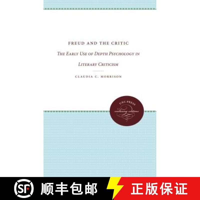 预订 Freud and the Critic: The Early Use of Depth Psychology in Literary Criticism [9780807836255]