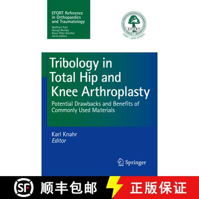 【3-4周达】Tribology in Total Hip and Knee Arthroplasty: Potential Drawbacks and Benefits of Commonly... [9783642452659]