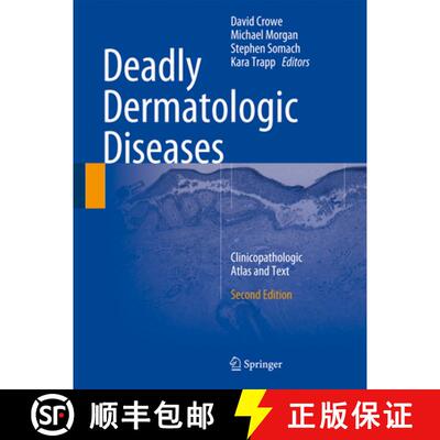 【3-4周达】Deadly Dermatologic Diseases: Clinicopathologic Atlas and Text (Second Edition 2016) [9783319315645]