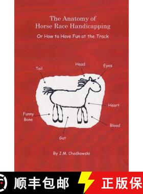 【3-4周达】The Anatomy of Horse Race Handicapping Or How to Have Fun at the Track [9781105683336]
