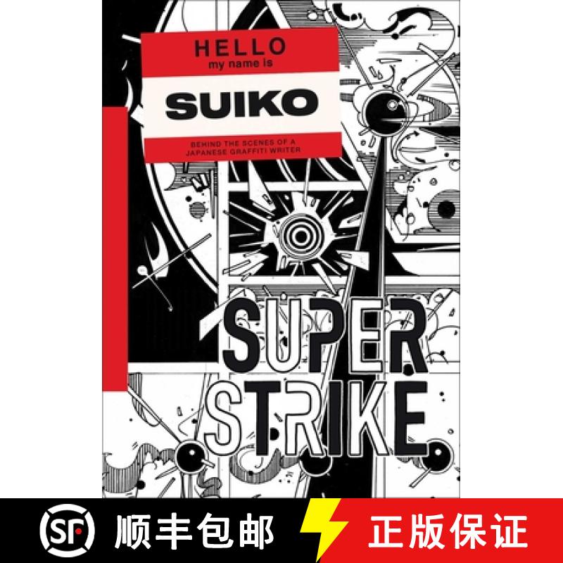 【3-4周达】Super Strike : Behind the Scenes of a Japanese Graffiti Writer [9781739750923]