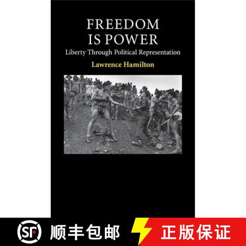 【3-4周达】Freedom Is Power: Liberty through Political Representation - Freedom Is Power: Liberty thr... [9781107660342]