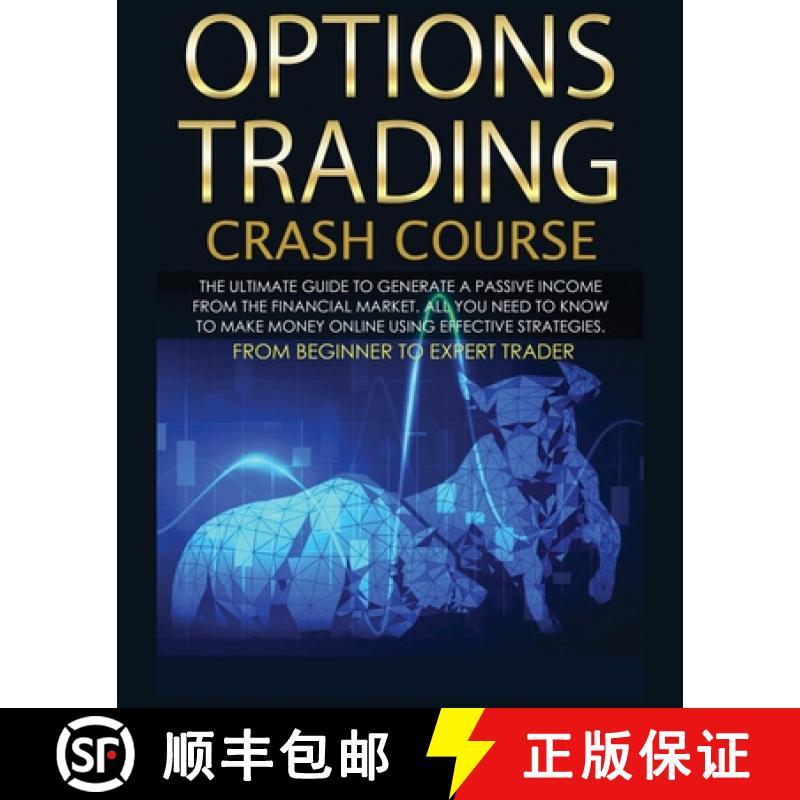 预订 Options Trading Crash Course: The Complete Guide step by step to Generate a Passive Income from ... [9781802687996]