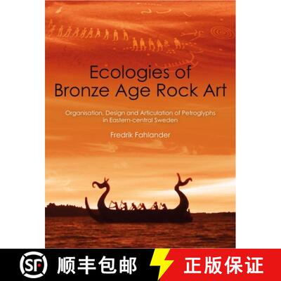 【3-4周达】Ecologies of Bronze Age Rock Art: Organisation, Design and Articulation of Petroglyphs in ... [9798888571392]