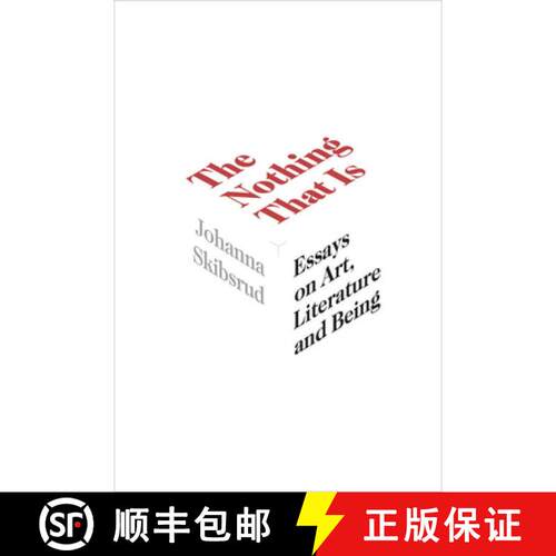 预订 The Nothing That Is: Essays on Art, Literature and Being Volume 9 [9781771665261]