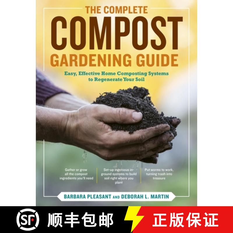 【4周达】Complete Compost Gardening Guide: Banner Batches, Grow Heaps, Comforter Compost, and Other A... [9781580177023]