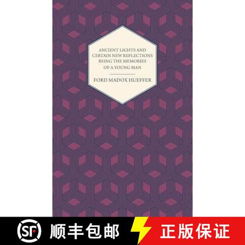 【3-4周达】Ancient Lights and Certain New Reflections Being the Memories of a Young Man [9781409780526]