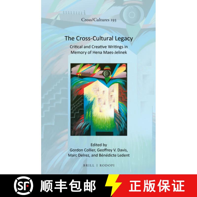 【3-4周达】The Cross-Cultural Legacy: Critical and Creative Writings in Memory of Hena Maes-Jelinek [9789004336421]