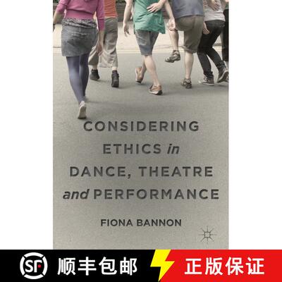 【3-4周达】精装 Considering Ethics in Dance, Theatre and Performance (1st ed. 2018) [9783319917306]