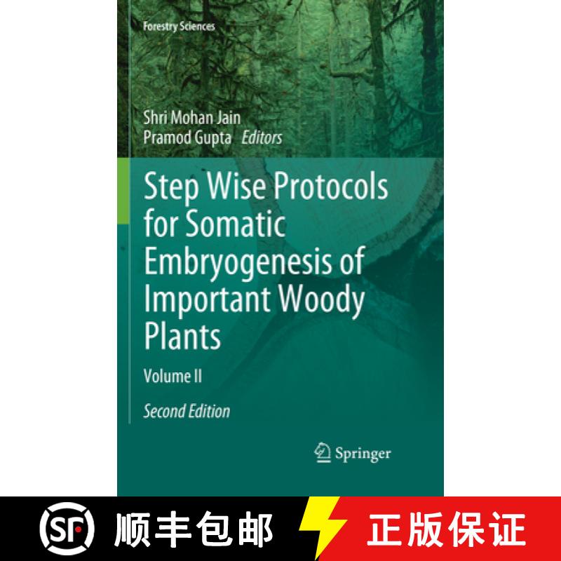 【3-4周达】Step Wise Protocols for Somatic Embryogenesis of Important Woody Plants : Volume II [9783030077242]