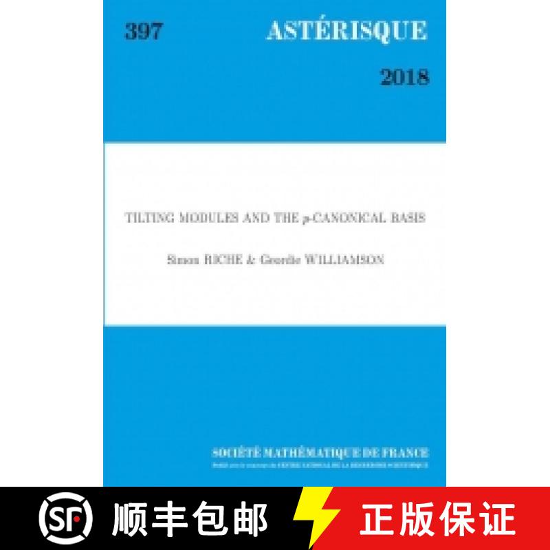 预订 Tilting modules and the $p$-canonical basis 法国数学学会 [9782856298800]