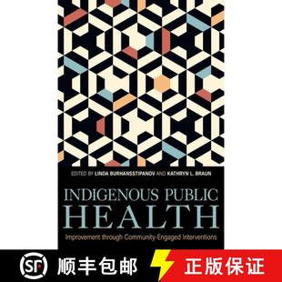 【3-4周达】Indigenous Public Health: Improvement Through Community-Engaged Interventions [9780813195841]