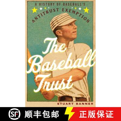【3-4周达】The Baseball Trust: A History of Baseball's Antitrust Exemption [9780199930296]