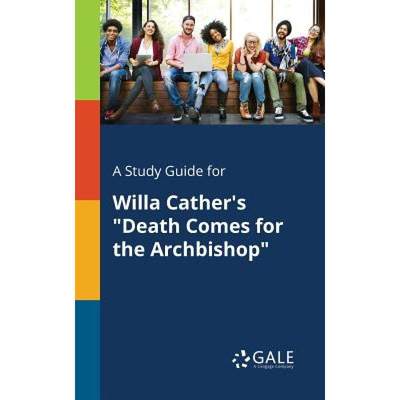 【4周达】A Study Guide for Willa Cather's Death Comes for the Archbishop [9781375378680]