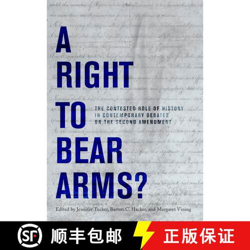 【3-4周达】精装 A Right to Bear Arms?: The Contested Role of History in Contemporary Debates on the S... [9781944466251]