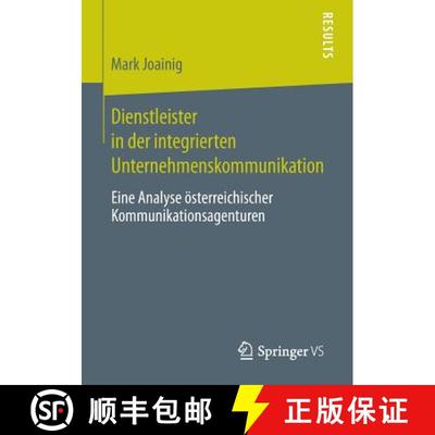 【3-4周达】Dienstleister in der integrierten Unternehmenskommunikation : Eine Analyse österreichisch... [9783658053932]