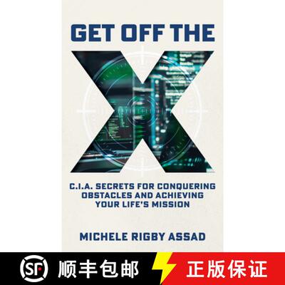 【3-4周达】精装 Get Off the X: CIA Secrets for Conquering Obstacles and Achieving Your Life's Mission [9781947297999]