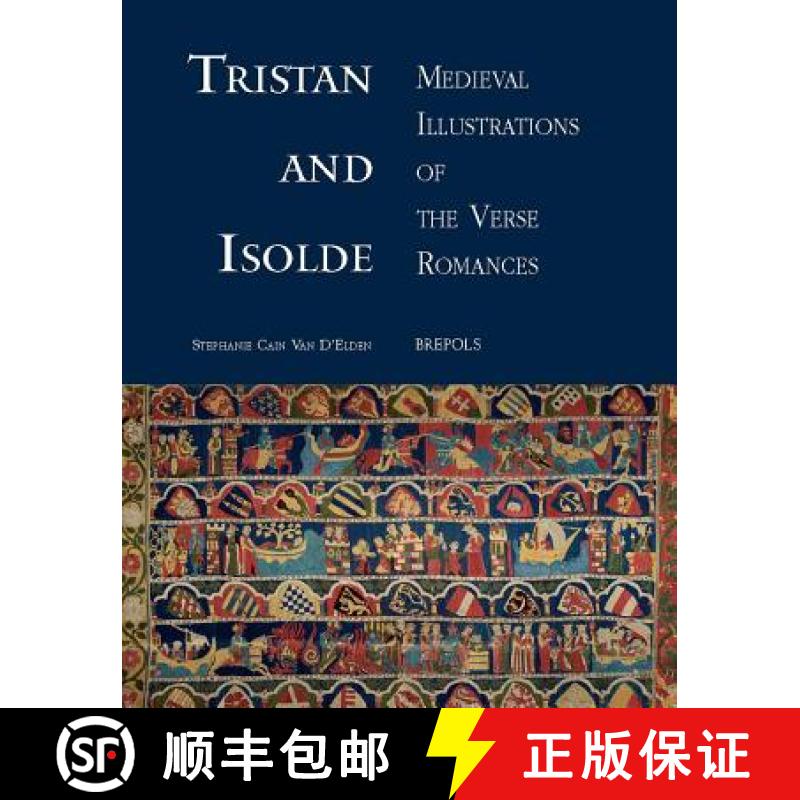 【2-3周达】Tristan and Isolde: Medieval Illustrations of the Verse Romances [9782503530987]