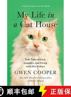 【3-4周达】My Life in the Cat House: True Tales of Love, Laughter, and Living with Five Felines [9781946885654]