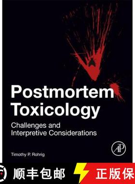 【3-4周达】Postmortem Toxicology: Challenges and Interpretive Considerations [9780128151631]
