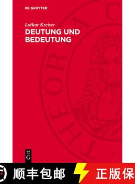 预订 Deutung Und Bedeutung: Zur Logischen Semantik Philosophischer Terminologie [9783112729823]