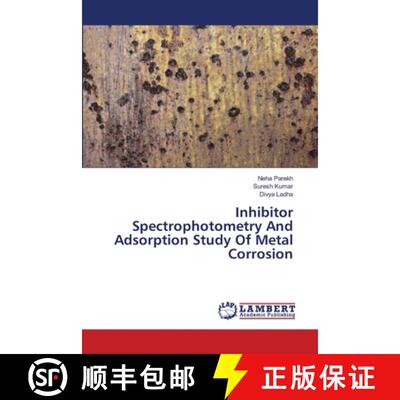 预订 Inhibitor Spectrophotometry And Adsorption Study Of Metal Corrosion [9786139913848]