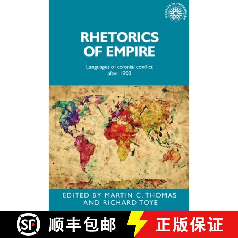 【2-3周达】Rhetorics of empire : Languages of colonial conflict after 1900 [9781526120489]