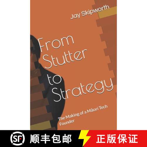 【3-4周达】From Stutter to Strategy: The Making of a Māori Tech Founder [9781919478401]