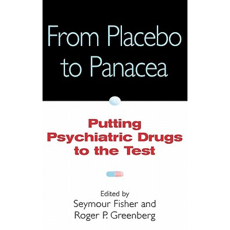 【4周达】From Placebo To Panacea: Putting Psychiatric Drugs To The Test [Wiley医学] [9780471148487]