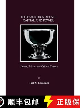 预订 The Dialectics of Late Capital and Power: James, Balzac and Critical Theory [9781847182265]