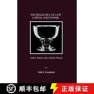 9781847182265 James The Dialectics Balzac Capital Late Theory 预订 and Critical Power