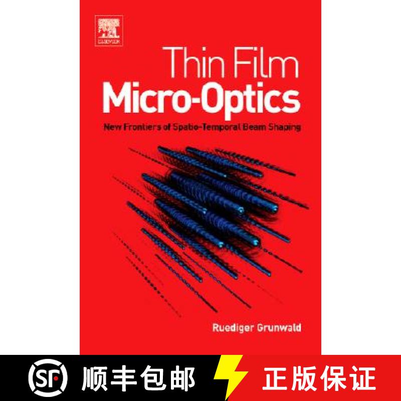 【3-4周达】Thin Film Micro-Optics: New Frontiers of Spatio-Temporal Beam Shaping [9780444517463]
