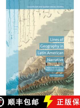 【3-4周达】Lines of Geography in Latin American Narrative: National Territory, National Literature (S... [9783319855776]