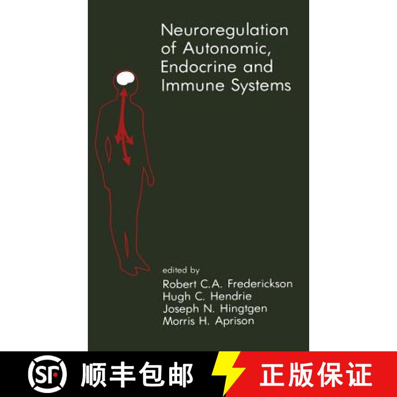 【3-4周达】Neuroregulation of Autonomic, Endocrine and Immune Systems: New Concepts of Regulation of ... [9780898388008]