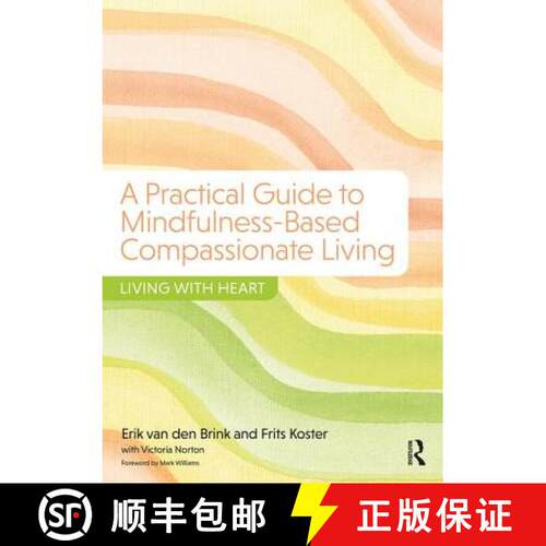 【3-4周达】A Practical Guide to Mindfulness-Based Compassionate Living : Living with Heart [9781138228931]