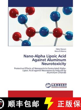 【3-4周达】Nano-Alpha Lipoic Acid Against Aluminum Neurotoxicity [9783659494505]