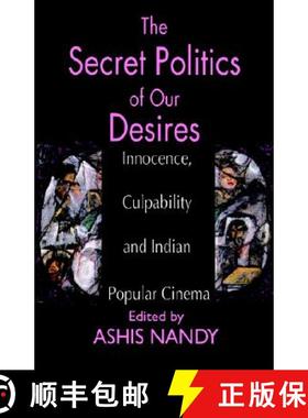 预订 The Secret Politics of Our Desires: Innocence, Culpability and Indian Popular Cinema [9781856495165]